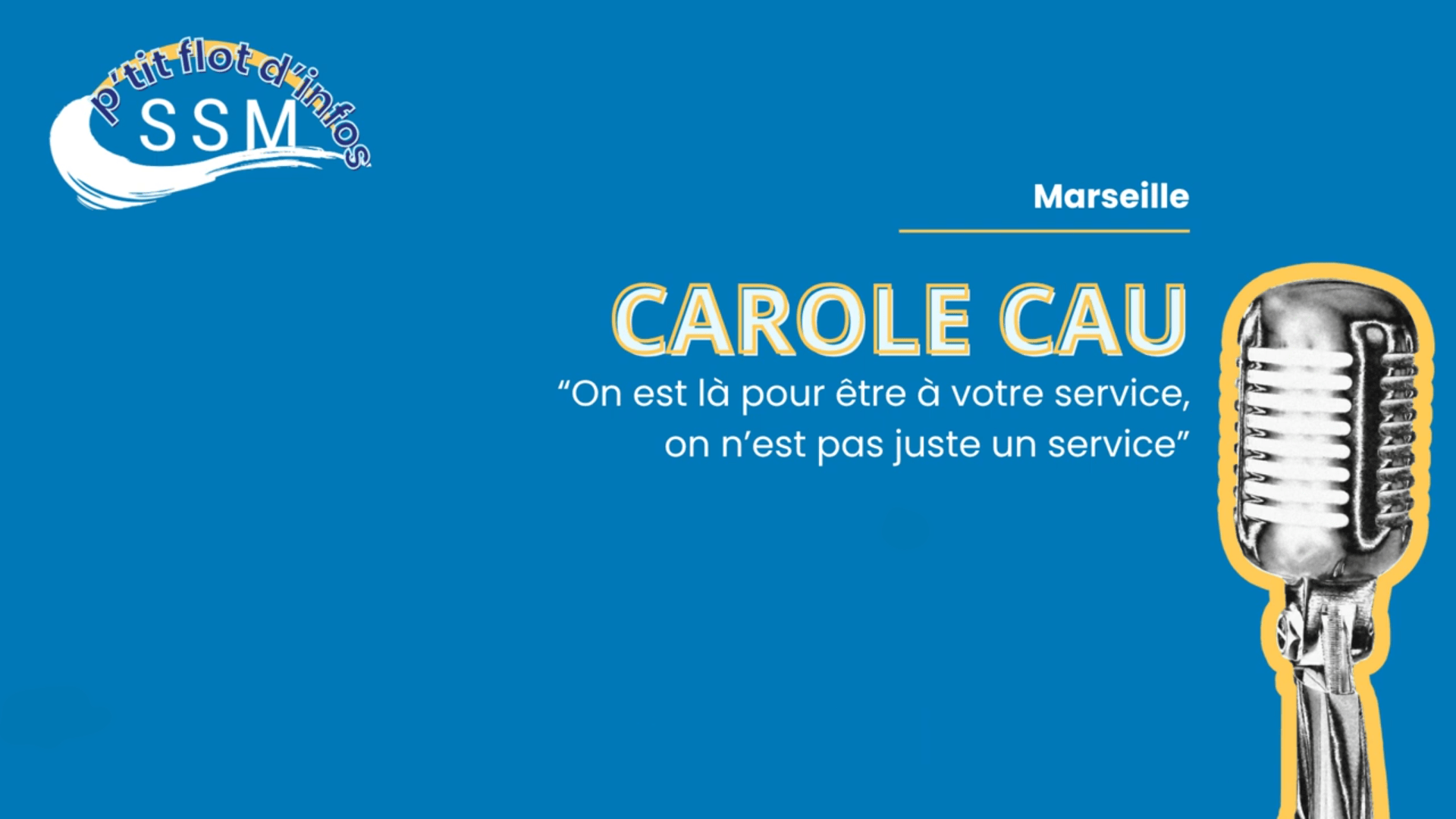 « On est là pour être à votre service, on n‘est pas juste un service » – Carole Cau